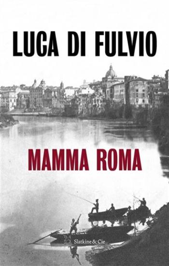 FULVIO, Luca Di: Mamma Roma