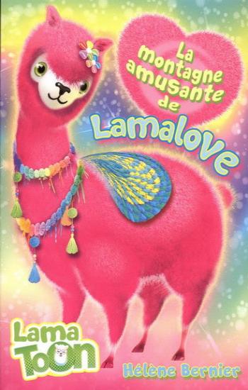 BERNIER, Hélène: Lama toon - La montagne amusante de Lamalove