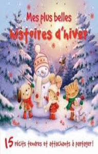 CHOWN, Xanna; GRAY, James Newman: Mes plus belles histoires d'hiver