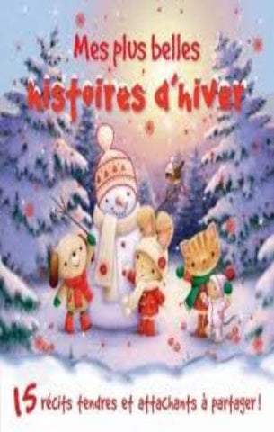 CHOWN, Xanna; GRAY, James Newman: Mes plus belles histoires d'hiver