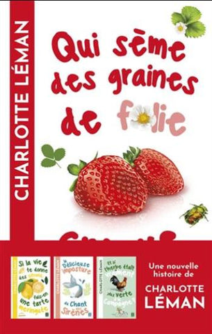 LÉMAN, Charlotte: Qui sème des graines de folie croque la vie