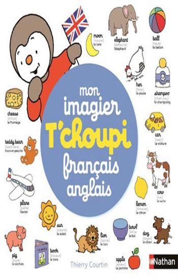 COURTIN, Thierry: Mon imagier T'choupi français anglais