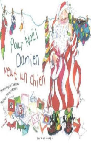 DEMERS, Dominique; DESPUTEAUX, Hélène: Pour Noël Damien veut un chien