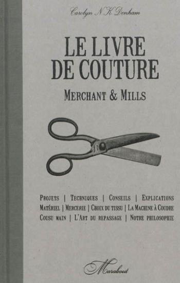 DENHAM, Carolyn N.K.: Le livre de couture - Merchant & Mills