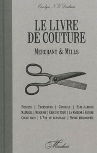 DENHAM, Carolyn N.K.: Le livre de couture - Merchant & Mills