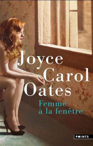 OATES, Joyce Carol: Femme à la fenêtre