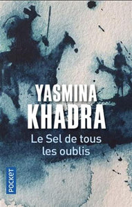 KHADRA, Yasmina: Le sel de tous les oublis