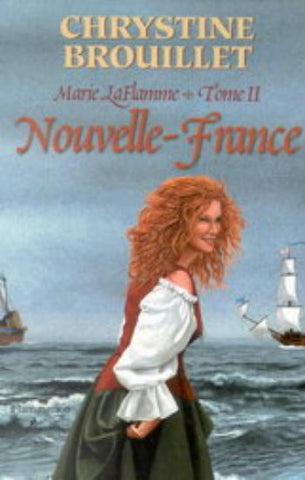 BROUILLET, Chrystine: Marie Laflamme Tome 2 : Nouvelle-France