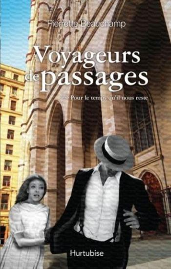 BEAUCHAMP, Pierrette: Voyageurs de passages Tome 2 : Pour le temps qu'il nous reste