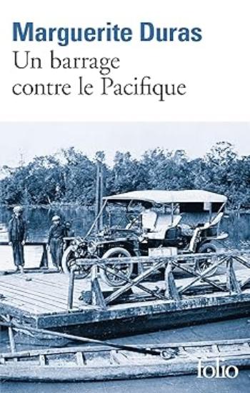 DURAS, Marguerite: Un barrage contre le Pacifique