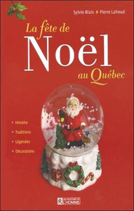 BLAIS, Sylvie; LAHOUD, Pierre: La fête de Noël au Québec