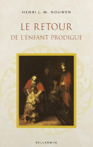 NOUWEN, J. M. Henri: Le retour de l'enfant prodigue