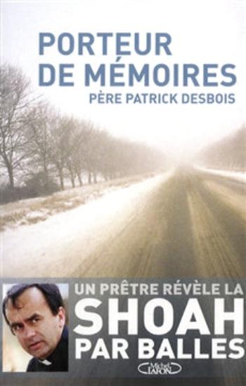 DESBOIS, Père Patrick: Porteur de mémoires