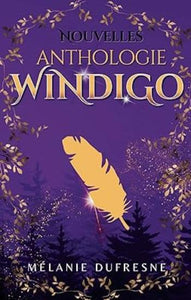 DUFRESNE, Mélanie: Anthologie Windigo