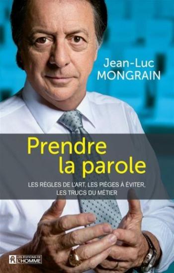 MONGRAIN, Jean-Luc: Prendre la parole