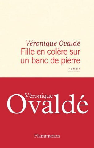 OVALDÉ, Véronique: Fille en colère sur un banc de pierre