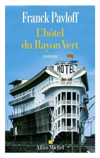 PAVLOFF, Franck: L'hôtel du Rayon Vert