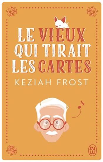 FROST, Keziah: Le vieux qui tirait les cartes