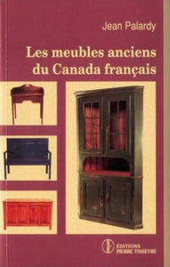 PALARDY, Jean : les meubles anciens du Canada français