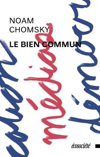 CHOMSKY, Noam: Le bien commun
