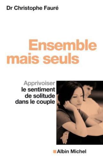 FAURÉ, Christophe: Ensemble mais seuls