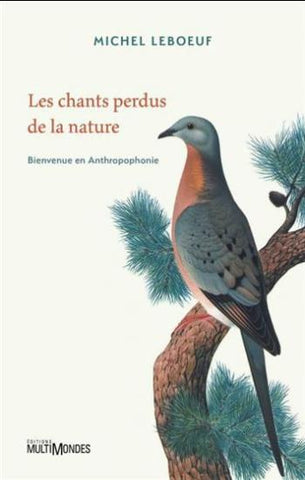 LEBOEUF, Michel: Les chants perdus de la nature