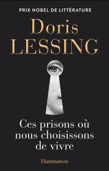 LESSING, Doris: Ces prisons où nous choisissons de vivre