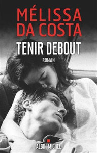 COSTA, Mélissa Da: Tenir debout