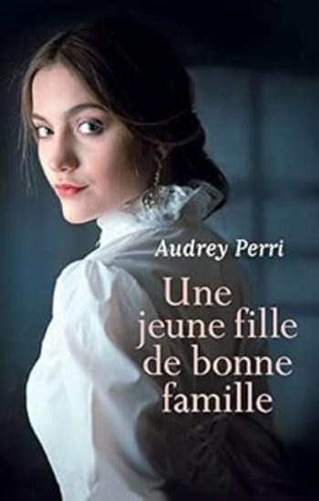 PERRI, Audrey: Une jeune fille de bonne famille