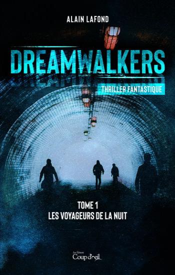 LAFOND, Alain: Dreamwalkers Tome 1 : Les voyageurs de la nuit