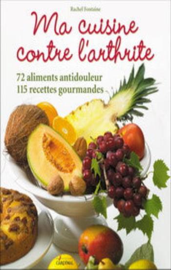 FONTAINE, Rachel: Ma cuisine contre l'arthrite