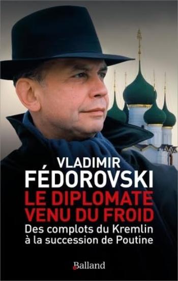 FÉDOROVSKI, Vladimir: Le diplomate venu du froid