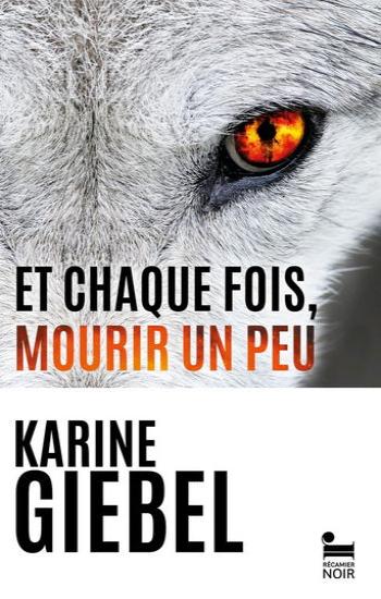 GIEBEL, Karine: Et chaque fois, mourir un peu