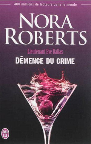 ROBERTS, Nora: Lieutenant Eve Dallas Tome 35 : Démence du crime