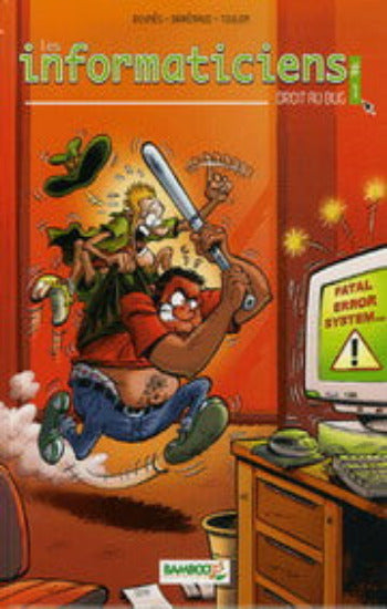 REYNÈS; BRRÉMAUD; TOULON: Les informaticiens Tome 1 : Droit au bug