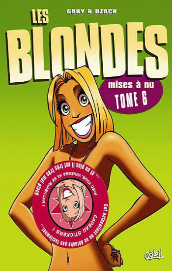 GABY; DZACK: Les blondes Tome 6 : mises à nu