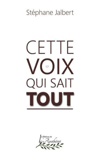 JALBERT, Stéphane: Cette voix qui sait tout