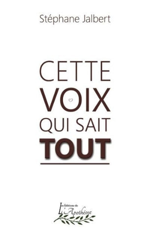 JALBERT, Stéphane: Cette voix qui sait tout