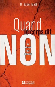MATÉ, Gabor: Quand le corps dit non