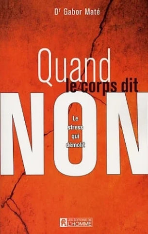 MATÉ, Gabor: Quand le corps dit non