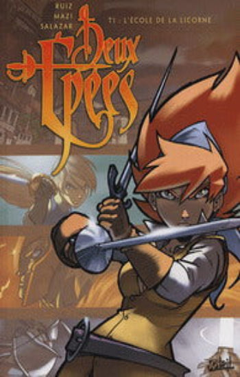 RUIZ; MAZI; SALAZAR: Deux épées Tome 1 : L'école de la licorne