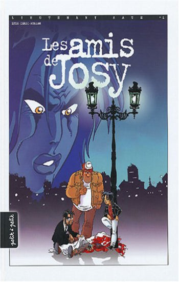 EFIX; CHRIC; MYRIAM: Lieutenant Kate Tome 1 : Les amis de Josy