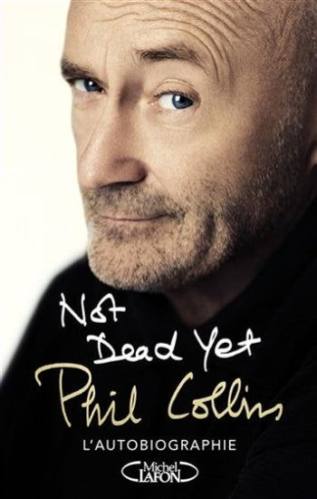 COLLINS, Phil: Not Dead Yet - L'autobiographie