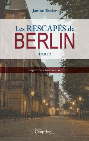 TESSIER, Janine: Les rescapés de Berlin Tome 2