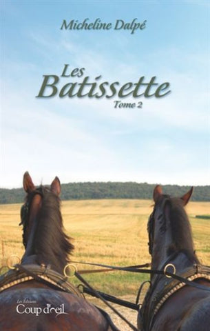 DALPÉ, Micheline: Les Batissette Tome 2 : L'habitant