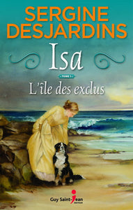 DESJARDINS, Sergine: Isa Tome 1 : L'Île des exclus