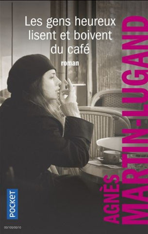MARTIN-LUGAND, Agnès: Les gens heureux lisent et boivent du café