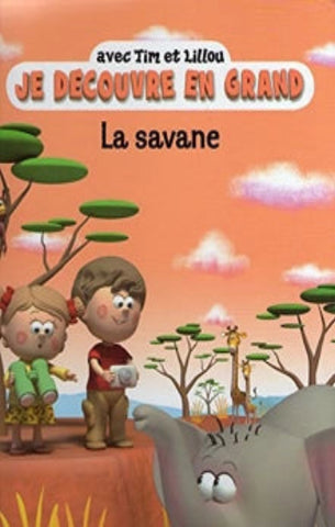 COLLECTIF: Avec Tim et Lillou je découvre en grand La savane