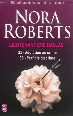 ROBERTS, Nora: Lieutenant Eve Dallas Tome 31 et 32