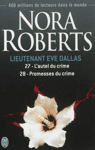 ROBERTS, Nora: Lieutenant Ève Dallas Tome 27 et 28